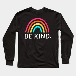 Be Kind With Colorful Rainbow Art For Kindness On Black Long Sleeve T-Shirt